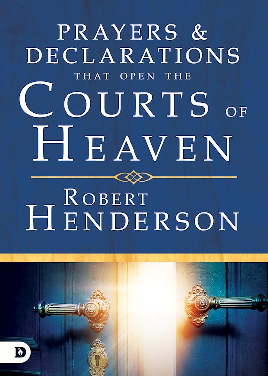 Prayers & Declarations That Open The Courts Of Heaven HB - Robert Henderson